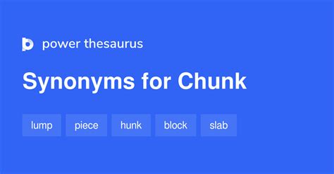 chunk synonym|CHUNK Synonyms: 207 Similar and Opposite Words .